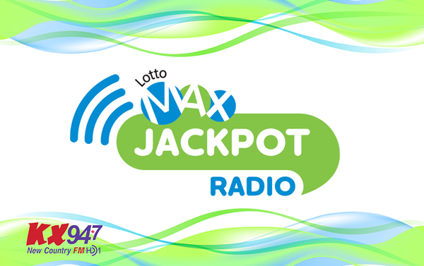 Lotto Max with KX 94.7!